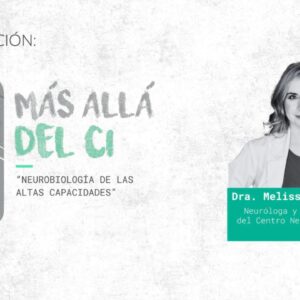 Masterclass 3 "Neurobiología de las Altas Capacidades" por Melissa Alvarez